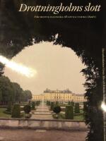 Drottningholms slott. Bd 1, Fr&aring;n Hedvig Eleonora till Lovisa Ulrika