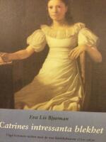 Catrines intressanta blekhet : unga kvinnors m&ouml;ten med de nya k&auml;rlekskraven