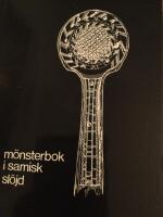 M&ouml;nsterbok i samisk sl&ouml;jd. Horn- och tr&auml;sl&ouml;jd i Norrbottens l&auml;n. Sammanst&auml;lld och ritad av Runo J:son Lette. Utgiven av Same-&Auml;tnam genom dess sl&ouml;jdutskott under medverkan av Phoebe Fjellstr&ouml;m, Israel Ruong, Lennart Wallmark