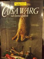 Cajsa Warg och hennes kokbok : Cajsa Wargs kokbok