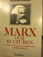 Marx och kulturen : en diskussion kring marxistisk kultur- och litteraturteori