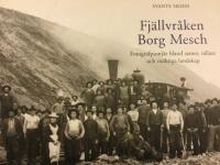 Fjällvråken Borg Mesch - fotografpionjär bland samer, rallare och mäktiga landskap