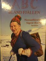 ABC bland fj&auml;llen : nomadl&auml;rarinnan Sigrid Rutfj&auml;ll ber&auml;ttar