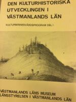 Den kulturhistoriska utvecklingen i V&auml;stmanlands l&auml;n. Kulturminnesv&aring;rdsprogram del l. 