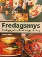 Fredagsmys, l&ouml;rdagsgott och s&ouml;ndagsmiddag