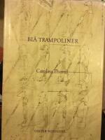 Bl&aring; trampoliner : dikter