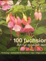 100 fuchsior och hur du sk&ouml;ter dem