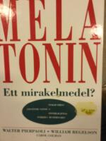 Melatonin -Ett mirakelmedel? Minskar stress, ger b&auml;ttre natts&ouml;mn, motverkar jetlag, st&auml;rker immunf&ouml;rsvaret