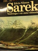Sarek.Vandringar i v&aring;r sista vildmark