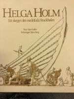 Helga Holm : ett skepp i det medeltida Stockholm