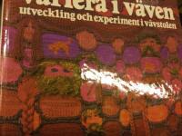 Variera i v&auml;ven : utveckling och experiment i v&auml;vstolen