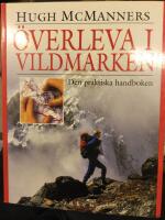 &Ouml;verleva i vildmarken. Den praktiska handboken 