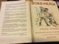 Fj&auml;llfotografen Borg-Meschs &auml;ventyr bland Lapplands fj&auml;ll upptecknade och insamlade av Ossian Elgstr&ouml;m med talrika bilder, dels efter Borg-Meschs fotografier, dels efter teckningar av Ossian Elgstr&ouml;m