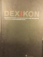 Dexikon : mer &auml;n 500 detektiver, thrillerhj&auml;ltar, &auml;ventyrare, medhj&auml;lpare - samt en och annan minnesv&auml;rd skurk