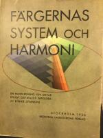 F&auml;rgernas system och harmoni. En handledning f&ouml;r envar enligt Oswalds f&auml;rgl&auml;ra