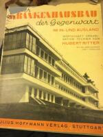 Der Krankenhausbau der Gefenwart im in- und avsaltande. Wirtschaft. Organisation. Technik von Hubert Ritter  MIT 230  Abbildungen und  7 Tabellen.