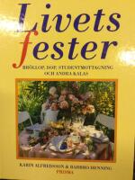 Livets fester : br&ouml;llop, dop, studentmottagning och andra kalas