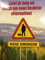 Livet &auml;r inte s&aring; tokigt om man beaktar alternativet