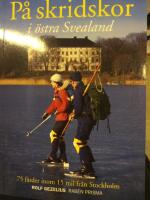 P&aring; skridskor i &ouml;stra Svealand. 75 f&auml;rder inom 15 mil fr&aring;n Stockholm 