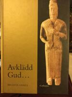 Avkl&auml;dd Gud : bibelf&ouml;rord f&ouml;r fr&aring;gande och framtid