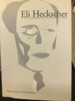 Eli Heckscher om staten, liberalismen och den ekonomiska politiken. Texter