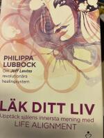 L&auml;k ditt liv : uppt&auml;ck sj&auml;lens innersta mening med Life alignment