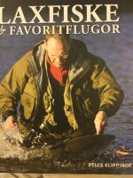 Laxfiske & favoritflugor : ett liv med flugfiske