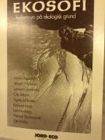 Ekosofi : helhetssyn p&aring; ekologisk grund. (9 ess&auml;er av viktiga f&ouml;rfattare)