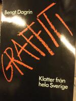Graffiti. Klotter fr&aring;n hela Sverige