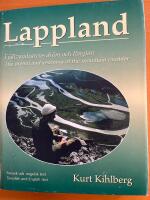 Lappland : the dream and yearning of the mountain rambler = Lappland : fj&auml;llvandrarens dr&ouml;m och l&auml;ngtan