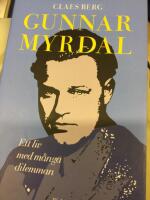 Gunnar Myrdal : Ett liv med m&aring;nga dilemman