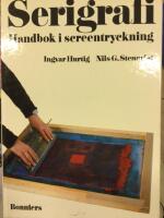 Serigrafi : handbok i screentryckning