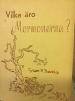 Vilka &auml;r mormonerna? Kortfattad historia om Jesu Kristi Kyrka av Sista Dagars Heliga
