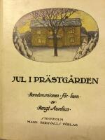 Jul i Pr&auml;stg&aring;rden. Minnen fr&aring;n Pr&auml;stg&aring;rdsliv p&aring; 1870-talet upptecknade av Bengt Aurelius. Barndomsminnen f&ouml;r barn. 