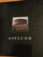 Asplund. A  Book by Claes Caldenby&Olof Hultin with Articles by Carl-Axel Acking, Elias Cornell, G&ouml;sta Drugge, Kenneth Framtoning, Stuart Wrede and Photographs by Rolf Dahlstr&ouml;m, Fabio Gallo, Lars Hall&eacute;n,Sunde sundahl, Jan Tomasson