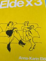 Elde x 3. Om ingen nyper mig i rumpan snart &aring; g&aring;r jag hem; Var ska man l&auml;gga n&auml;san om inte i bl&ouml;t; Rik, frisk & lycklig. (Tre b&ouml;cker i en)