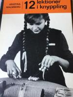 12 lektioner i knyppling. Arbetartidningar av Naime Thorlin