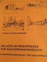 Milj&ouml;er av riksintresse f&ouml;r kulturminnesv&aring;rden. Planeringsunderlaget f&ouml;r s&auml;kerst&auml;llande.