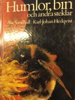 Humlor, bin och andra steklar : naturguide i f&auml;rg om steklarnas utseende, utveckling, levnadss&auml;tt och beteenden