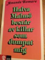 Halva Malm&ouml; best&aring;r av killar som dumpat mig