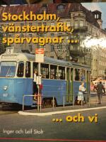 Stockholm, v&auml;nstertrafik, sp&aring;rvagnar och vi : tv&aring; sp&aring;rvagnsf&ouml;rare minns