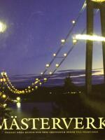 M&auml;sterverk : projekt H&ouml;ga kusten och dess trettiofem broar till framtiden