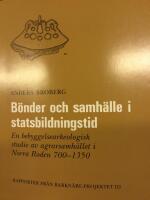B&ouml;nder och samh&auml;lle i statsbildningstid : en bebyggelsearkeologisk studie av agrarsamh&auml;llet i Norra Roden 700-1350