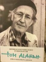 Dr&ouml;mmar och verklighet : en biografi om Tom Alandh