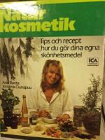 Naturkosmetik : tips och recept hur du g&ouml;r dina egna sk&ouml;nhetsmedel