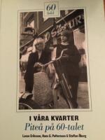 I v&aring;ra kvarter. Pite&aring; p&aring; 60-talet