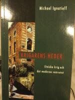 Krigarens heder. Etniska krig och det moderna samvetet