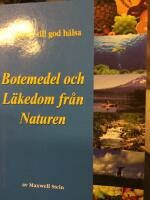 Botemedel och L&auml;kedom fr&aring;n Naturen. Din guide till god h&auml;lsa