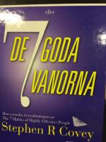 Att leva och verka till 100% eller De 7 goda vanorna