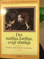 Det nattliga, kattliga, evigt ofattliga : ess&auml;er och notiser om katter